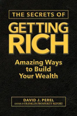 Die Geheimnisse des Reichwerdens: Erstaunliche Wege zum Reichtum - The Secrets of Getting Rich: Amazing Ways to Build Your Wealth