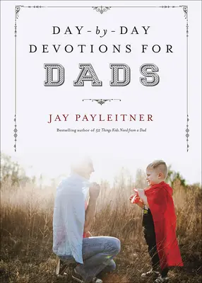 Tägliche Andachten für Väter - Day-By-Day Devotions for Dads