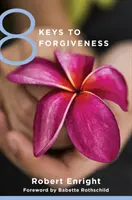 8 Schlüssel zur Vergebung - 8 Keys to Forgiveness