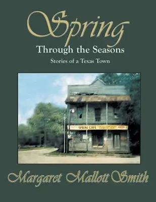 Der Frühling im Wandel der Jahreszeiten: Geschichten aus einer texanischen Stadt - Spring Through the Seasons: Stories of a Texas Town