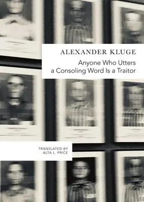 Wer ein tröstendes Wort sagt, ist ein Verräter: 48 Geschichten für Fritz Bauer - Anyone Who Utters a Consoling Word Is a Traitor: 48 Stories for Fritz Bauer