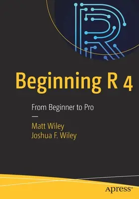 Beginning R 4: Vom Einsteiger zum Profi - Beginning R 4: From Beginner to Pro