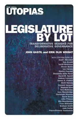 Legislative durch das Los: Transformative Entwürfe für Deliberative Governance - Legislature by Lot: Transformative Designs for Deliberative Governance