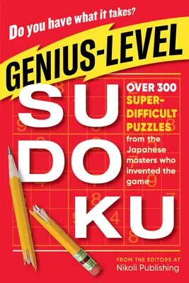 Sudoku auf Genius-Niveau: Über 300 superschwierige Rätsel von den japanischen Meistern, die das Spiel erfunden haben - Genius-Level Sudoku: Over 300 Super-Difficult Puzzles from the Japanese Masters Who Invented the Game