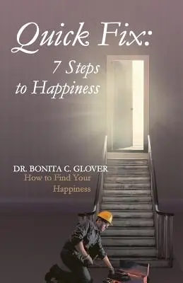 Quick Fix: Sieben Schritte zum Glücklichsein: Wie Sie Ihr Glück finden - Quick Fix: Seven Steps to Happiness: How to Find Your Happiness