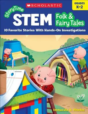 Storytime Stem: Volks- und Märchenerzählungen: 10 Lieblingsgeschichten mit praktischen Nachforschungen - Storytime Stem: Folk & Fairy Tales: 10 Favorite Stories with Hands-On Investigations