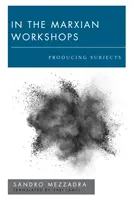 In den Marxschen Werkstätten: Die Produktion von Subjekten - In the Marxian Workshops: Producing Subjects