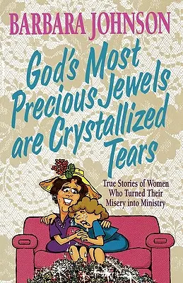 Gottes kostbarste Juwelen sind kristallisierte Tränen - God's Most Precious Jewels Are Crystallized Tears