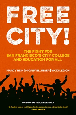 Free City!: Der Kampf um das City College von San Francisco und Bildung für alle - Free City!: The Fight for San Francisco's City College and Education for All