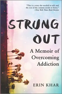 Ausgestrippt: Eine Erinnerung an die Überwindung der Sucht - Strung Out: A Memoir of Overcoming Addiction