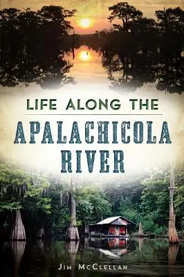 Das Leben entlang des Apalachicola River - Life Along the Apalachicola River