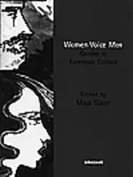 Frauen sprechen zu Männern: Geschlecht in der europäischen Kultur - Women Voice Men: Gender in European Culture