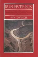 Lauf, Fluss, Lauf: Die Reise eines Naturforschers auf einem der großen Flüsse des Westens - Run, River, Run: A Naturalist's Journey Down One of the Great Rivers of the West