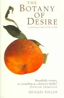 Botanik der Begierde - Die Welt aus der Sicht der Pflanzen - Botany of Desire - A Plant's-eye View of the World