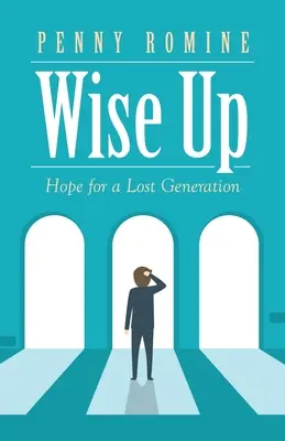 Wise Up: Hoffnung für eine verlorene Generation - Wise Up: Hope for a Lost Generation