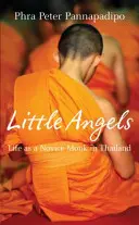 Kleine Engel - Die wahren Geschichten thailändischer Novizenmönche - Little Angels - The Real Life Stories of Thai Novice Monks