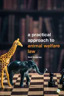 Eine praktische Annäherung an das Tierschutzrecht: 2. Auflage - A Practical Approach to Animal Welfare Law: 2nd Edition