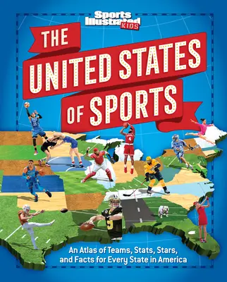 Die Vereinigten Staaten des Sports: Ein Atlas mit Mannschaften, Statistiken, Stars und Fakten für jeden Staat in Amerika - The United States of Sports: An Atlas of Teams, Stats, Stars, and Facts for Every State in America