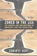 Zonierung in den USA: Die Ursprünge und Auswirkungen der amerikanischen Landnutzungsvorschriften - Zoned in the USA: The Origins and Implications of American Land-Use Regulation