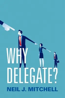 Warum delegieren? - Why Delegate?