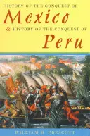 Geschichte der Eroberung von Mexiko & Geschichte der Eroberung von Peru - History of the Conquest of Mexico & History of the Conquest of Peru