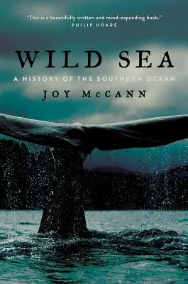 Wildes Meer: Eine Geschichte des Südlichen Ozeans - Wild Sea: A History of the Southern Ocean