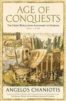 Zeitalter der Eroberungen - Die griechische Welt von Alexander bis Hadrian (336 v. Chr. - 138 n. Chr.) - Age of Conquests - The Greek World from Alexander to Hadrian (336 BC - AD 138)