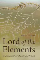 Herr der Elemente: Die Verflechtung von Christentum und Natur - Lord of the Elements: Interweaving Christianity and Nature