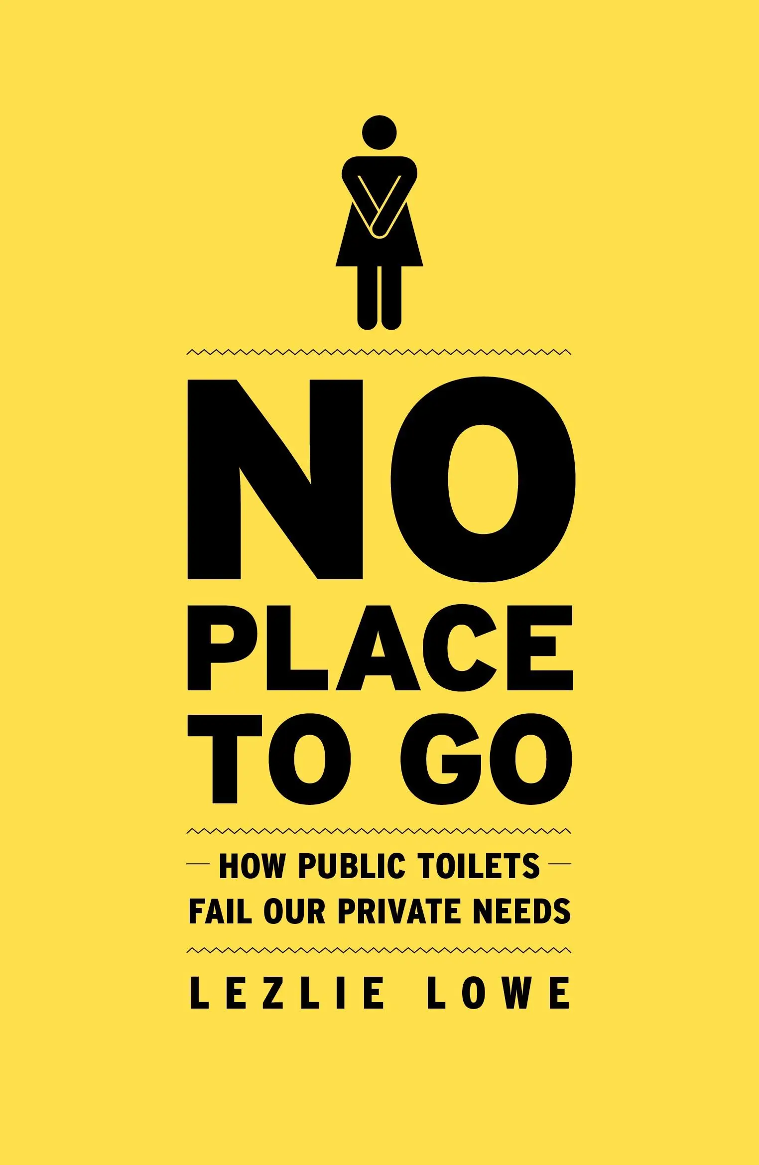 No Place to Go - Wie öffentliche Toiletten unseren privaten Bedürfnissen nicht gerecht werden - No Place to Go - How Public Toilets Fail Our Private Needs