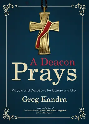 Ein Diakon betet: Gebete und Andachten für Liturgie und Leben - A Deacon Prays: Prayers and Devotions for Liturgy and Life