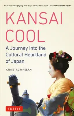 Kansai Cool: Eine Reise in das kulturelle Kernland Japans - Kansai Cool: A Journey Into the Cultural Heartland of Japan