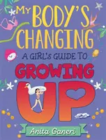 Mein Körper verändert sich: Ein Leitfaden für Mädchen zum Erwachsenwerden - My Body's Changing: A Girl's Guide to Growing Up