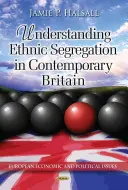 Ethnische Segregation im heutigen Großbritannien verstehen - Understanding Ethnic Segregation in Contemporary Britain