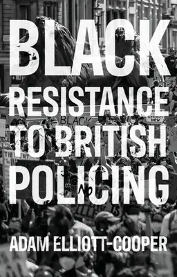 Schwarzer Widerstand gegen die britische Polizeiarbeit - Black Resistance to British Policing