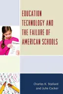 Bildungstechnologie und das Scheitern der amerikanischen Schulen - Education Technology and the Failure of American Schools