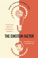 Der Einstein-Faktor: Eine bewährte neue Methode zur Steigerung Ihrer Intelligenz - The Einstein Factor: A Proven New Method for Increasing Your Intelligence