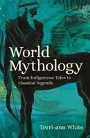 Weltmythologie - von indigenen Erzählungen bis zu klassischen Legenden - World Mythology - From Indigenous Tales to Classical Legends