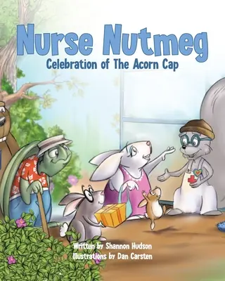 Schwester Muskatnuss: Das Fest der Eichelhaube - Nurse Nutmeg: Celebration of the Acorn Cap