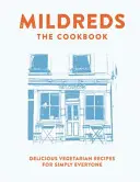 Mildreds: Das vegetarische Kochbuch - Mildreds: The Vegetarian Cookbook