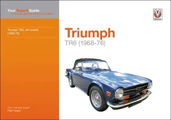 Triumph TR6 (1968-76): Ihr Expertenhandbuch zu häufigen Problemen und deren Behebung - Triumph TR6 (1968-76): Your Expert Guide to Common Problems & How to Fix Them