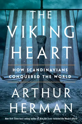 Das Herz der Wikinger: Wie die Skandinavier die Welt eroberten - The Viking Heart: How Scandinavians Conquered the World