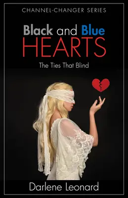 Schwarze und blaue Herzen: Die Bande, die blenden - Black and Blue Hearts: The Ties That Blind