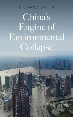 Chinas Motor des Umweltkollapses - China's Engine of Environmental Collapse