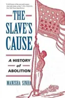 Die Sache der Sklaven: Eine Geschichte der Abolition - The Slave's Cause: A History of Abolition