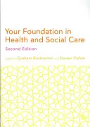 Ihr Grundwissen in Gesundheits- und Sozialfürsorge - Your Foundation in Health & Social Care