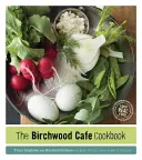 Das Birchwood Cafe Kochbuch: Gutes echtes Essen - The Birchwood Cafe Cookbook: Good Real Food