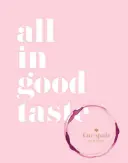 Kate Spade New York: Alles in gutem Geschmack - Kate Spade New York: All in Good Taste