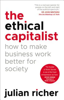 Ethischer Kapitalist: Wie die Wirtschaft besser für die Gesellschaft arbeiten kann - Ethical Capitalist: How to Make Business Work Better for Society