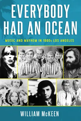 Jeder hatte einen Ozean: Musik und Chaos im Los Angeles der 1960er Jahre - Everybody Had an Ocean: Music and Mayhem in 1960s Los Angeles