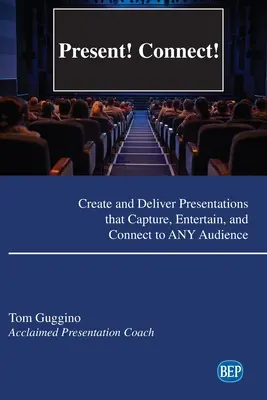 Präsentieren! Verbinden! Präsentationen erstellen und halten, die jedes Publikum fesseln, unterhalten und ansprechen - Present! Connect!: Create and Deliver Presentations that Capture, Entertain, and Connect to ANY Audience